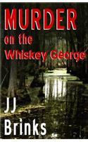 Murder on the Whiskey George