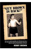 Guy Brown Is Back