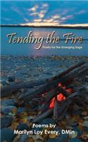Tending the Fire