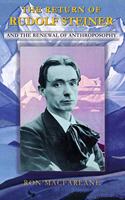 Return of Rudolf Steiner and the Renewal of Anthroposophy