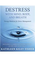 Destress With Mind, Body, and Breath