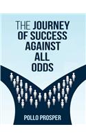 Journey Of Success Against All Odds