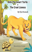 Billy the Smart Turtle and the Cruel Lioness