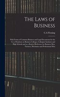 The Laws of Business: With Forms of Common Business and Legal Documents for the Use of Students on Business Colleges, Collegiate Institutes and High Schools and as a Book