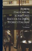 Rerum Italicarum scriptores Raccolta Degli Storici Italiani