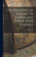The Teaching of History in Junior and Senior High Schools