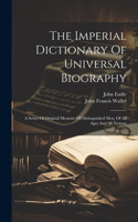 Imperial Dictionary Of Universal Biography