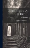 L'origine De La Religion