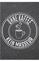 Ohne Kaffee Kein Masseur