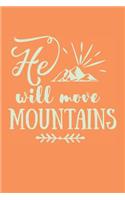He Will Move Mountains: Hiking Journal (Hikers Gifts for Boys)
