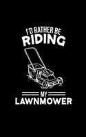 I'd Rather Be Riding My Lawnmower