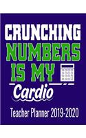 Cruncing Numbers Is My Cardio Teacher Planner 2019-2020