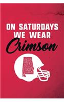 Alabama Football - On saturdays we wear Crimson: 6x9" 120-page checkered grid notebook - journal - notepad - scribble book - diary - workbook for born and raised people from Alabama