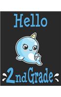 Hello 2nd Grade: Back to School First Day Narwhal Second Grader Composition Notebook 100 Wide Ruled Pages Journal Diary