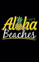 Aloha Beaches: 120 Seiten (6x9 Zoll) Punktraster Notizbuch für Urlaub Freunde I Hawaii Dot Grid Pünktchen Schreibheft I Südsee Tagebuch Gepunktete Seiten I Ananas 