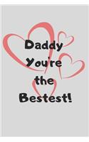 Daddy You're The Bestest!