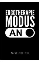 Ergotherapie Modus an Notizbuch: Geschenkidee Für Ergotherapeutinnen Und Ergotherapeuten - Notizbuch Mit 110 Linierten Seiten - Format 6x9 Din A5 - Soft Cover Matt - Klick Auf Den A