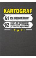 Kartograf §1 Ich Habe Immer Recht §2 Sollte Ich Einmal Nicht Recht Haben, Tritt Ganz Automatisch §1 in Kraft