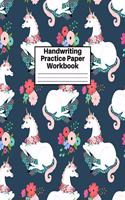 Handwriting Practice Paper Workbook: Cute Unicorn Matte Cover Large 8.5 x 11 Blank Lined Sheets Journal Notebook for Writing Improvement Exercises - Perfect for Preschool, Kindergarten,