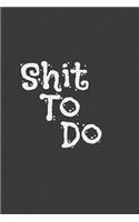 Shit To Do