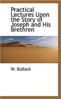 Practical Lectures Upon the Story of Joseph and His Brethren