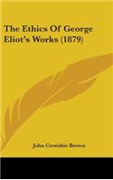 Ethics Of George Eliot's Works (1879)