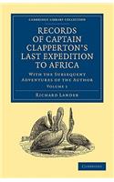 Records of Captain Clapperton's Last Expedition to Africa