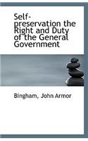 Self-Preservation the Right and Duty of the General Government