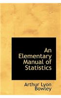 An Elementary Manual of Statistics