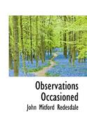 Observations Occasioned