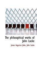 The Philosophical Works of John Locke: (English)