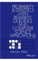 Probability and Statistics with Reliability, Queuing, and Computer Science Applications