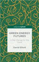 Green Energy Futures: A Big Change for the Good