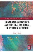 Diagnosis Narratives and the Healing Ritual in Western Medicine