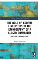 Role of Corpus Linguistics in the Ethnography of a Closed Community