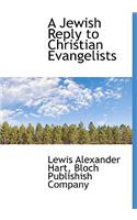 A Jewish Reply to Christian Evangelists