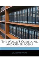World's Complaint, and Other Poems