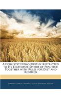 A Domestic Homoeopathy, Restricted to Its Legitimate Sphere of Practice