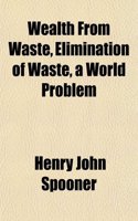 Wealth from Waste, Elimination of Waste a World Problem