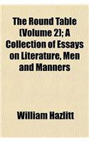The Round Table Volume 2; A Collection of Essays on Literature, Men and Manners: (English)
