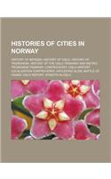 Histories of Cities in Norway: History of Bergen, History of Oslo, History of Trondheim, History of the Oslo Tramway and Metro, Trondheim Tramway Con