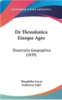 de Thessalonica Eiusque Agro