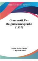 Grammatik Der Bulgarischen Sprache (1852)