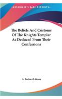 Beliefs And Customs Of The Knights Templar As Deduced From Their Confessions