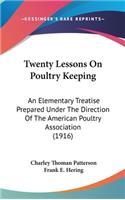 Twenty Lessons on Poultry Keeping