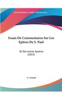 Essais de Commentaires Sur Les Epitres de S. Paul: Et Des Autres Apotres (1853)