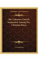 Unknown God or Inspiration Among Pre-Christian Races