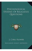 Psychological Studies of Religious Questions