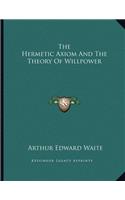 The Hermetic Axiom and the Theory of Willpower