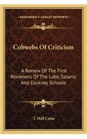 Cobwebs Of Criticism: A Review Of The First Reviewers Of The Lake, Satanic And Cockney Schools(English)